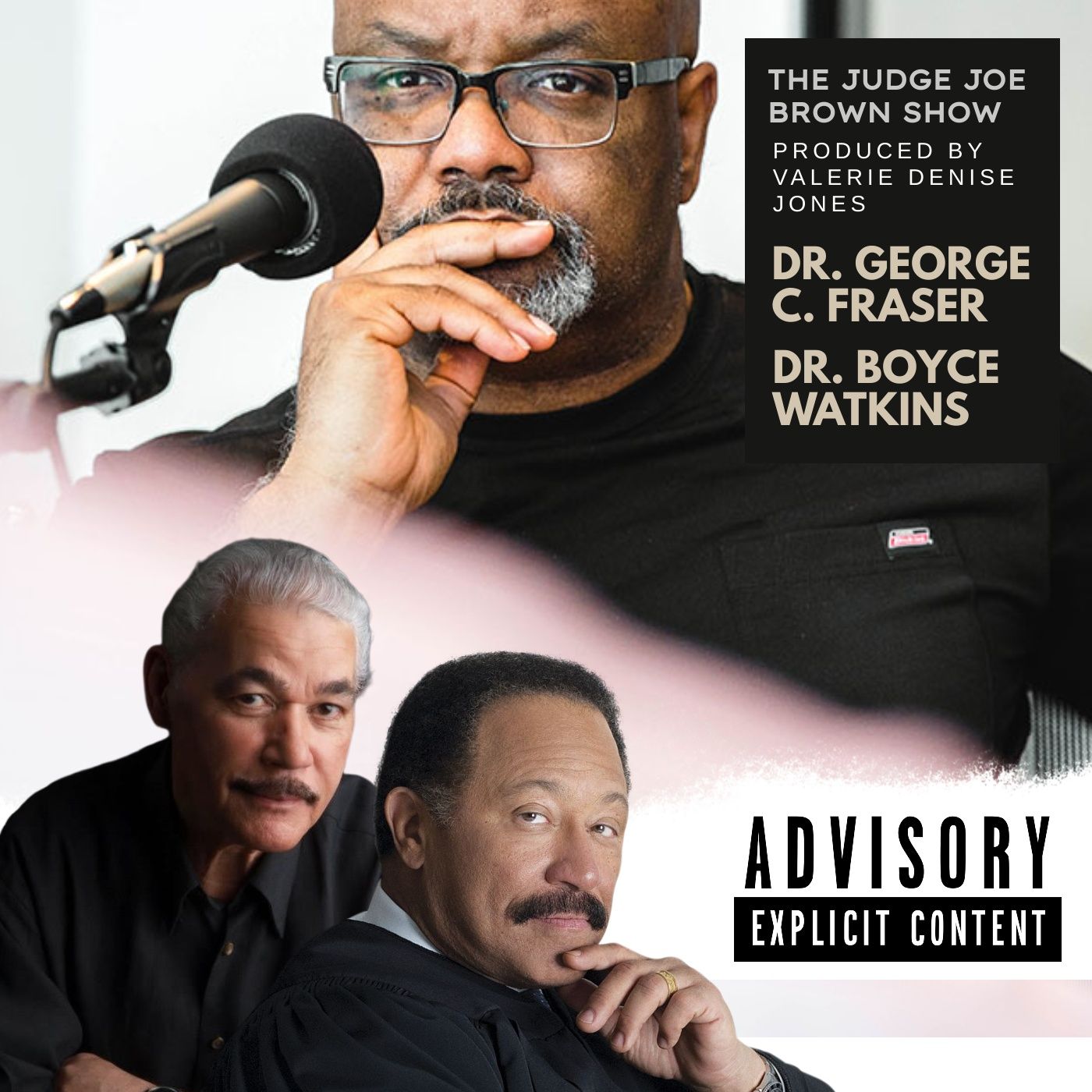 JUDGE JOE BROWN chats with DR. GEORGE C. FRASER and DR. BOYCE WATKINS .. . LEADERSHIP (Eldership), WEALTH and TOXIC REPRESENTATION episode artwork