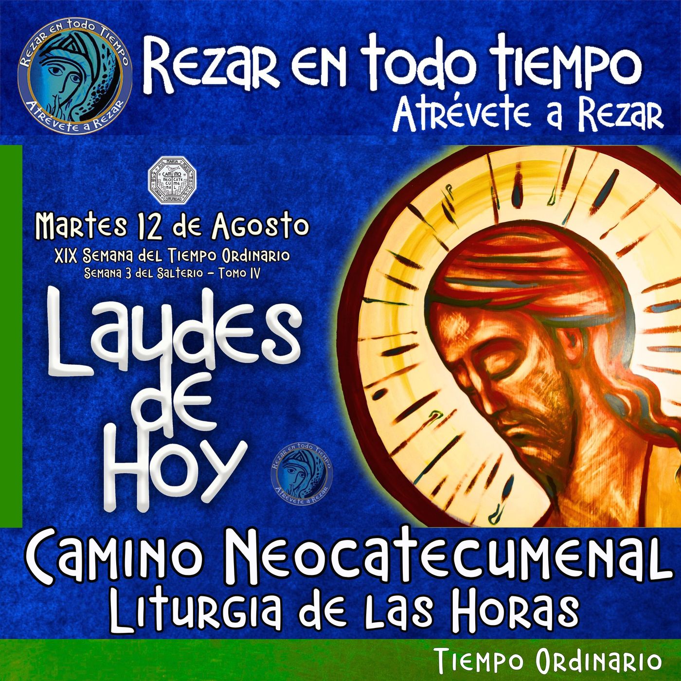LAUDES DE HOY MARTES 12 DE AGOSTO 2025. CAMINO NEOCATECUMENAL. LITURGIA DE LAS HORAS.