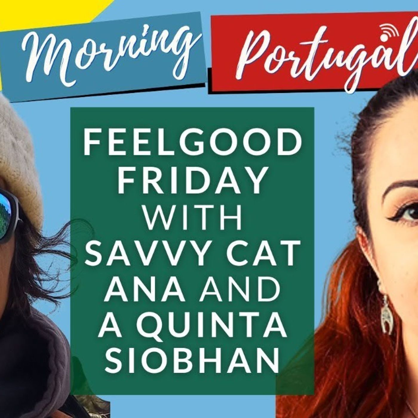 Feelgood Friday with Savvy Cat Ana Caramujo & A Quinta Salir Siobhan on the GMP!