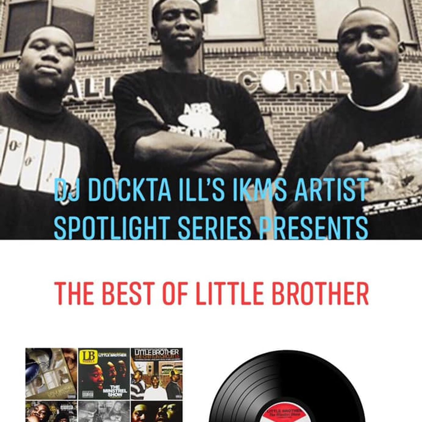 Dj Dockta Ill's IKMS Artist Spotlight Series Best Of Little Brother Episode 64 episode artwork