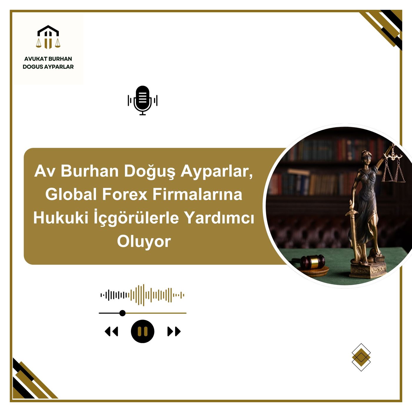 Av Burhan Doğuş Ayparlar, Global Forex Firmalarına Hukuki İçgörülerle Yardımcı Oluyor episode artwork