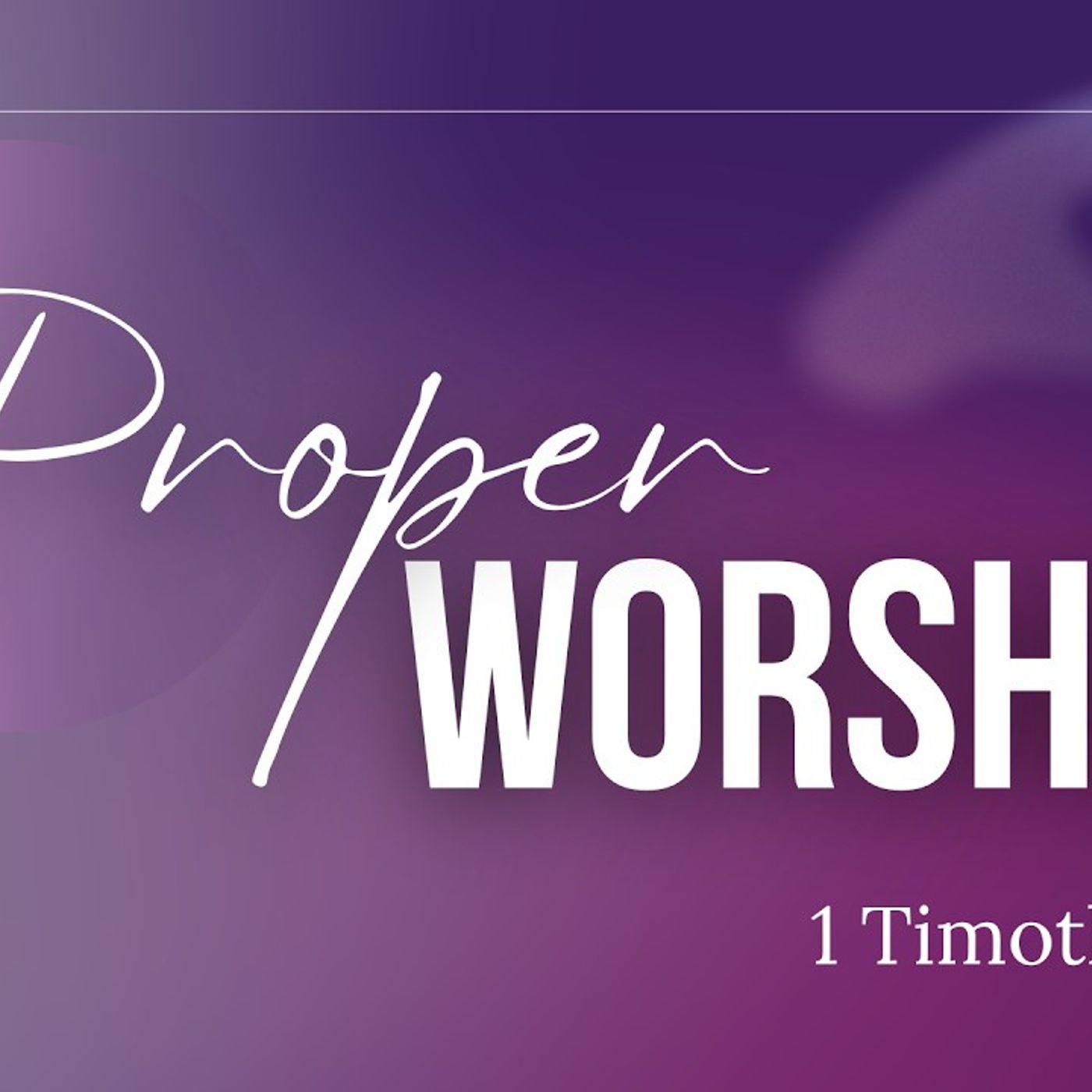 Proper Worship (Part 2) episode artwork