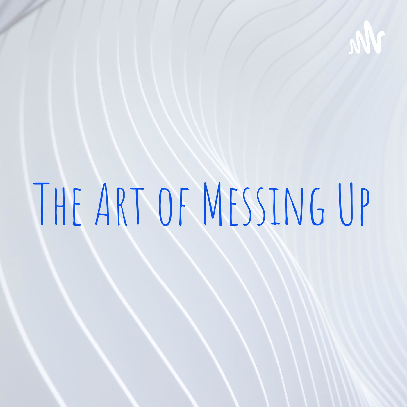 The Art of Messing Up