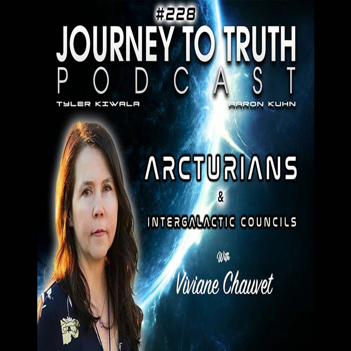 EP 228 - Viviane Chauvet: Arcturians & Intergalactic Councils - Planetary Shifts - Galactics Helpers