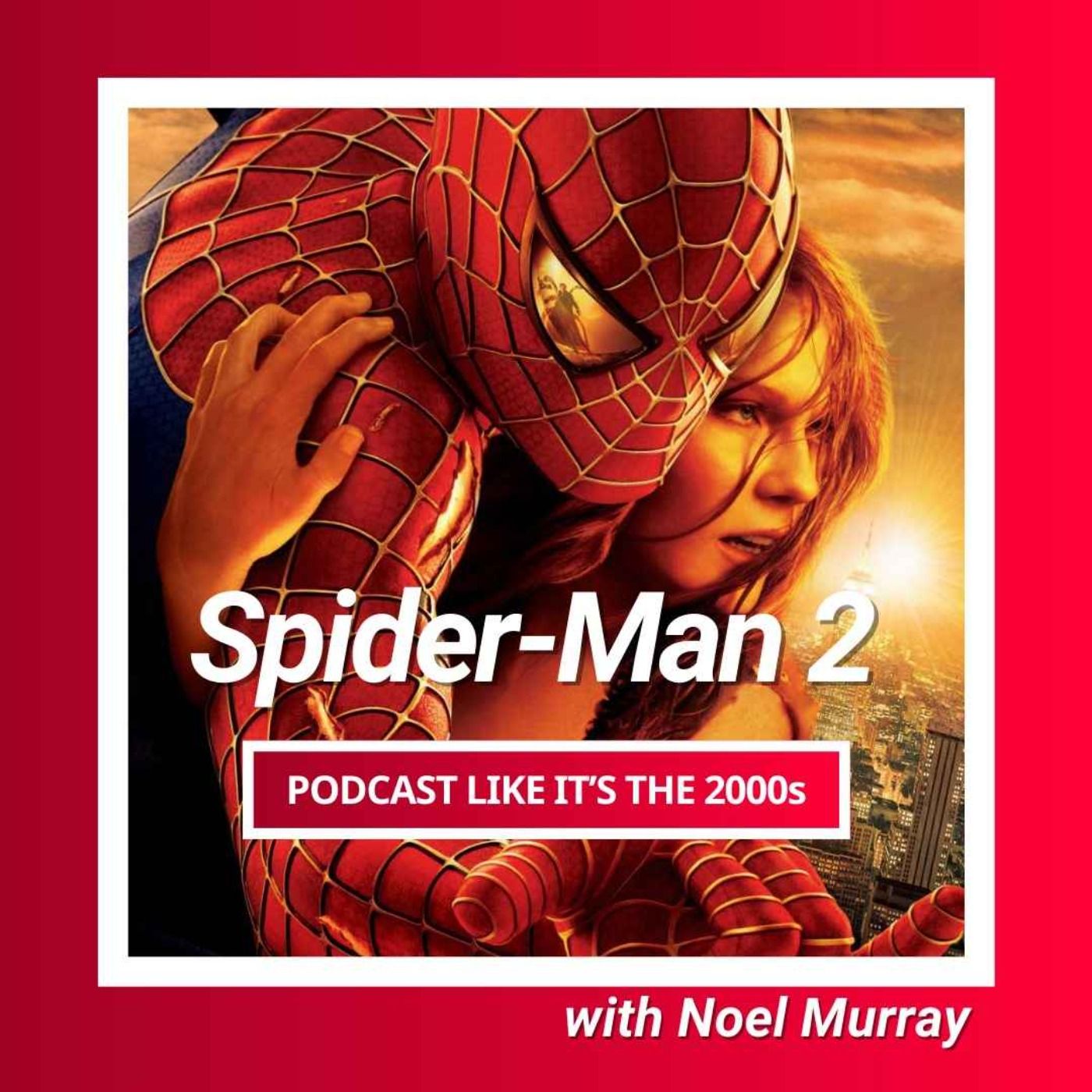 9: Spider-Man 2 with Noel Murray