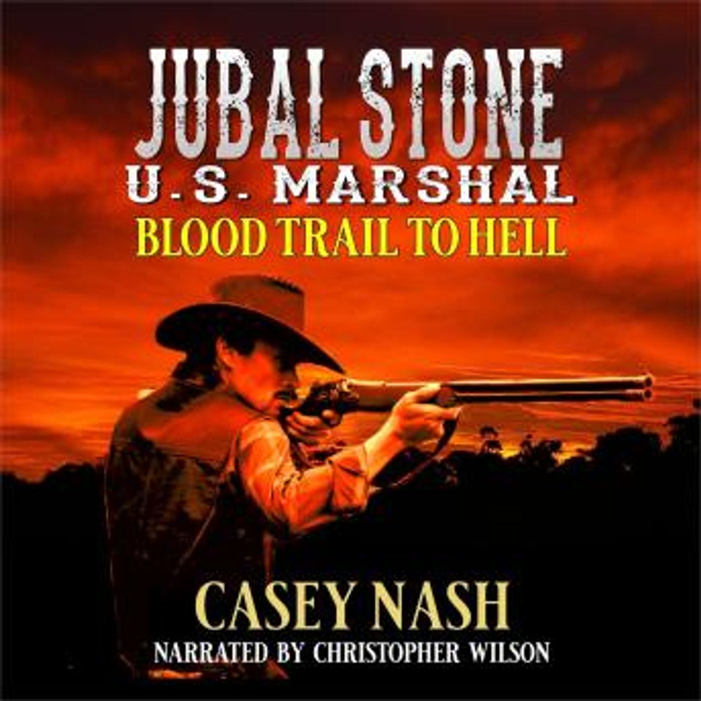 Jubal Stone: U.S. Marshal: Blood Trail To Hell: A Western Adventure Novel: (A Jubal Stone: U.S. Marshal Western Book 1) (English Edition) by episode artwork