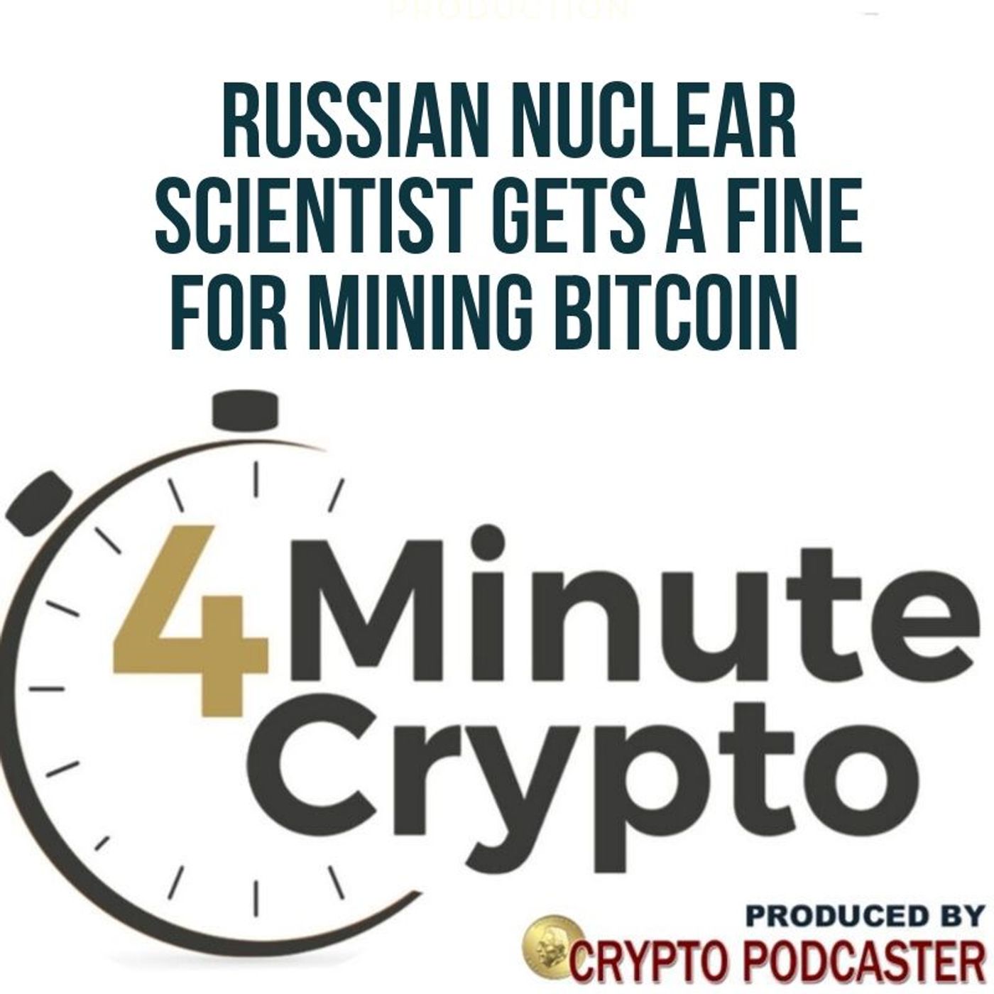 Russian Nuclear Scientist Gets a $7,000 Fine for Mining Bitcoin episode artwork