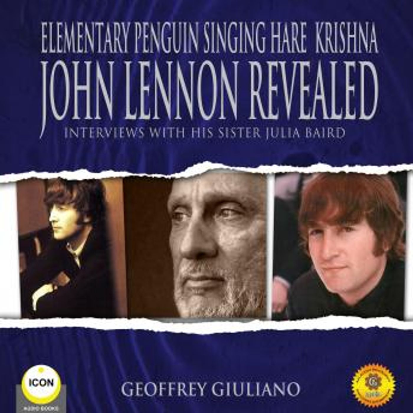 Elementary Penguin Singing Hare Krishna John Lennon Revealed - Interviews With His Sister Julia Baird by Geoffrey Giuliano episode artwork