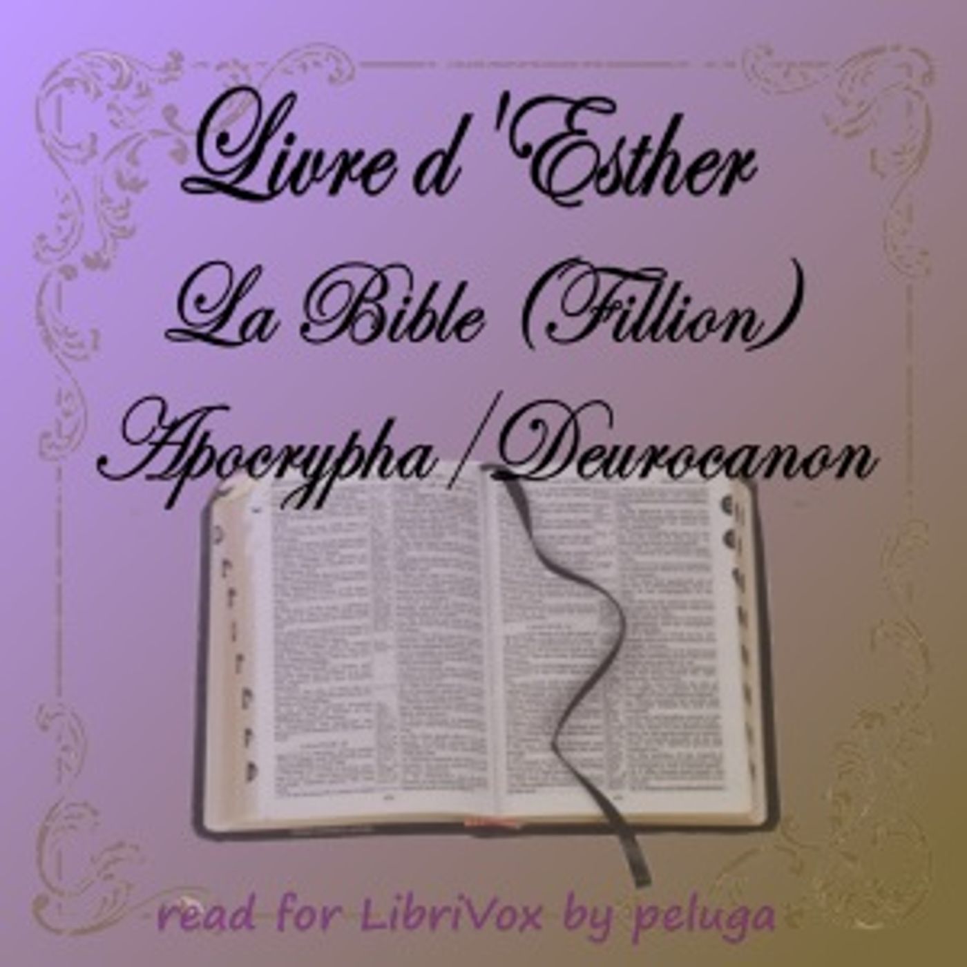 Bible (Fillion) Deuterocanon: Livre d'Esther, La by Fillion Bible
