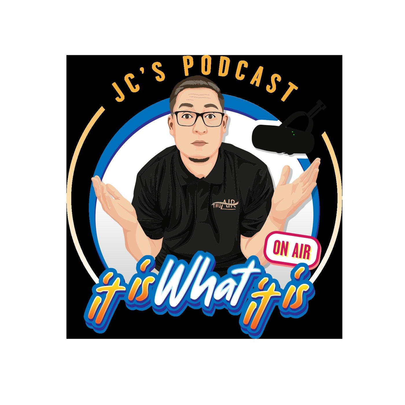 JC's "It is what it is" Podcast