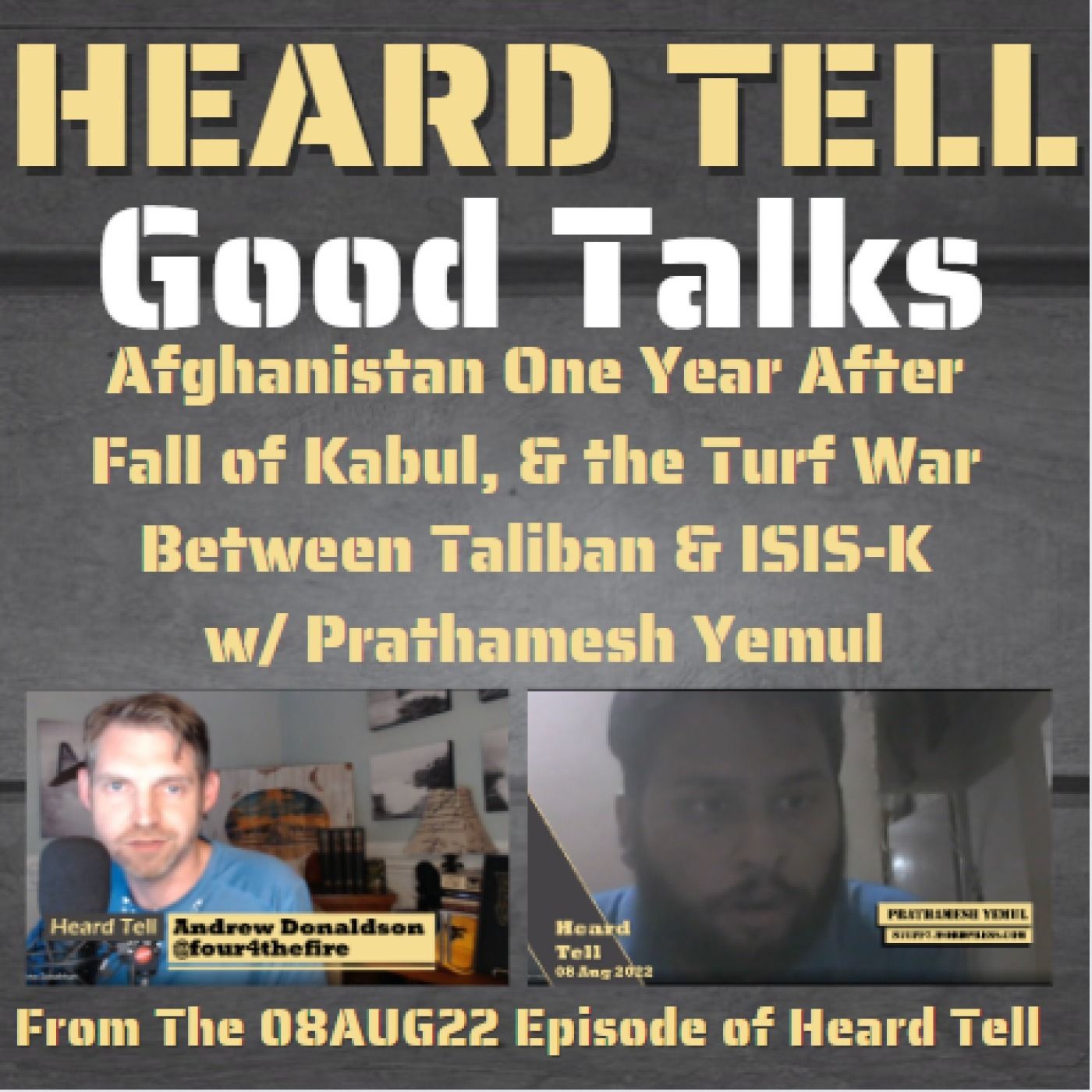 Good Talks: Afghanistan One Year After Fall of Kabul, Turf War Between Taliban & ISIS-K w/ Prathamesh Yemul