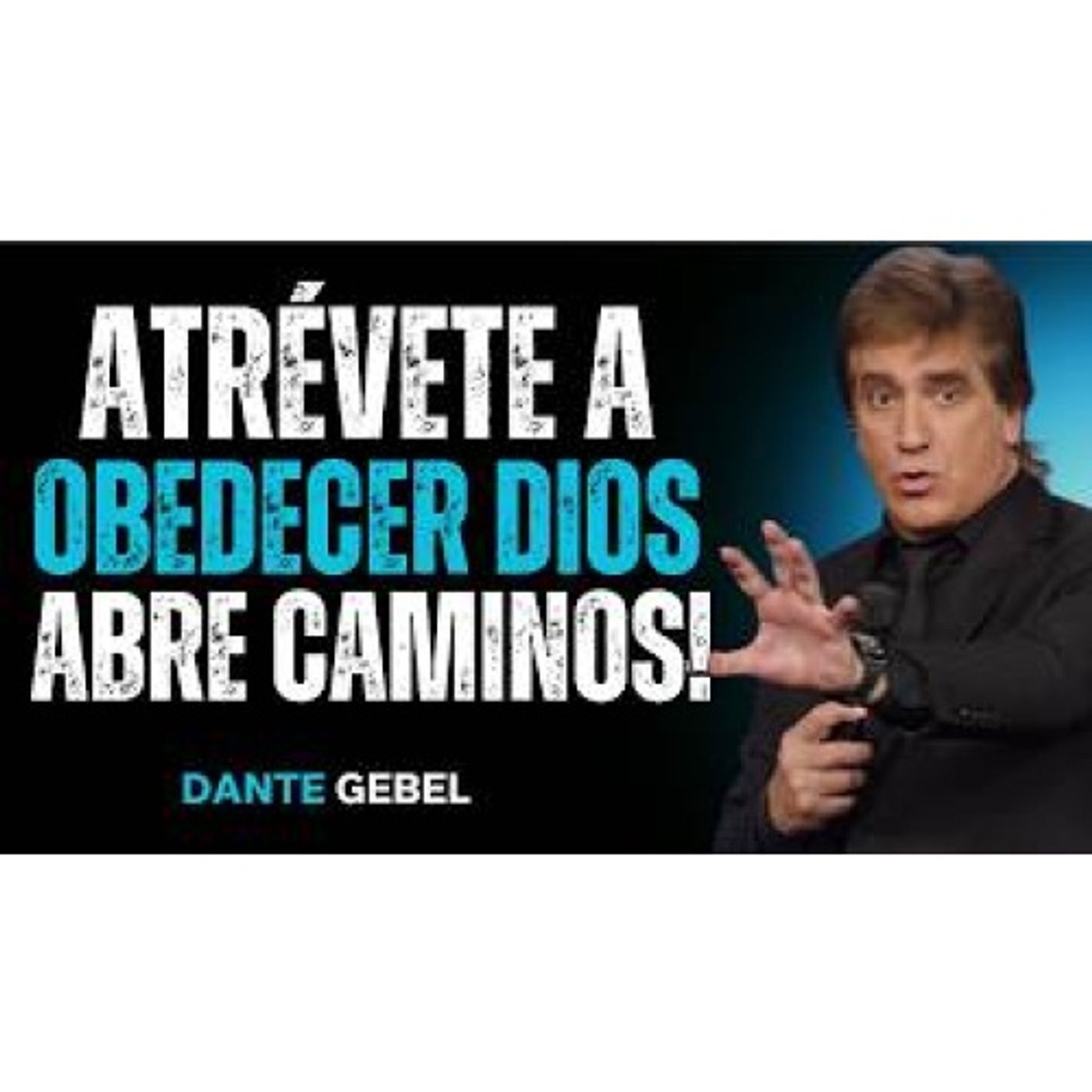 Atrévete A Obedecer Y Mira Cómo DIOS Abre Caminos! - Predicas de Dante Gebel episode artwork