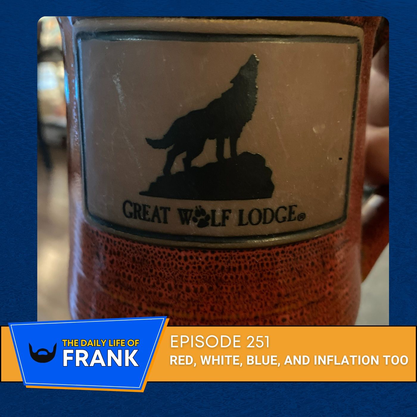 Episosde 251: Red, White, Blue, and Inflation Too episode artwork