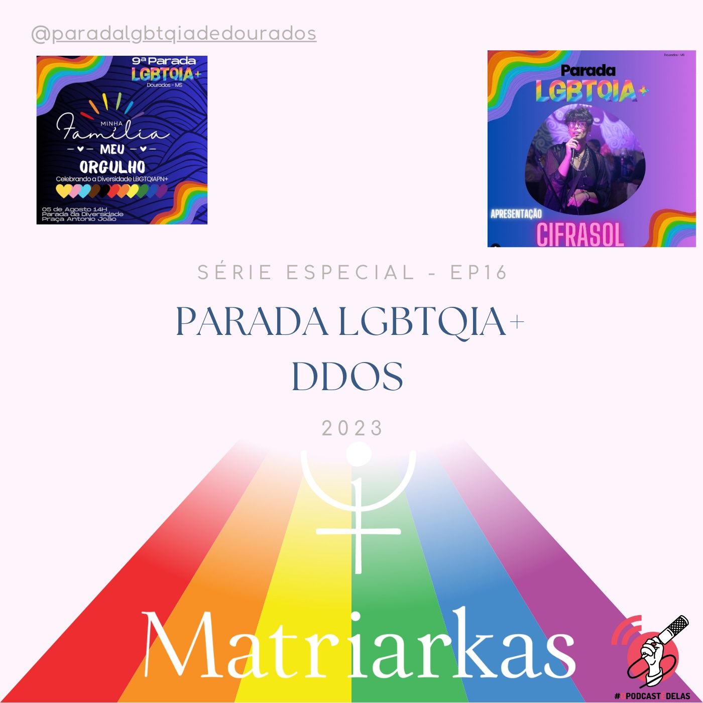 SÉRIE ESPECIAL – EP 16 – PARADA LGBTQIA+ DDOS 2023