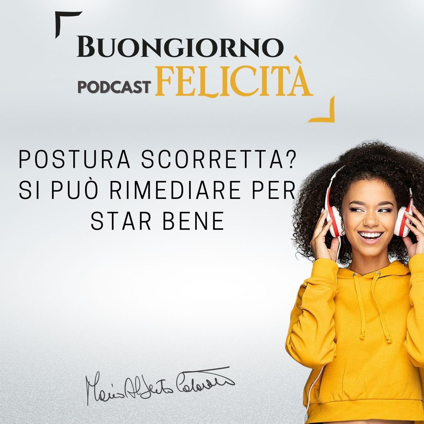 Buongiorno Felicità il podcast di Mario Alberto Catarozzo