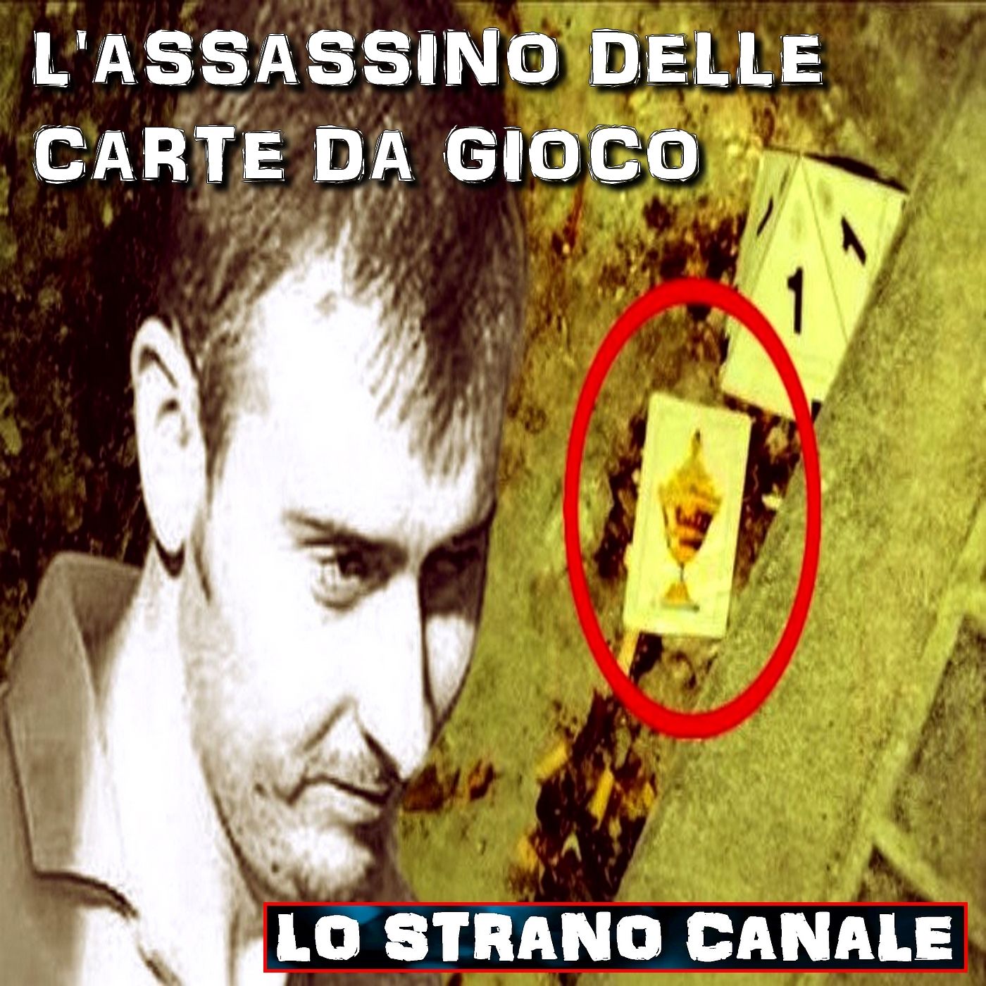 cover of episode L'ASSASSINO DELLE CARTE DA GIOCO - Alfredo Galan Sotillo (Lo Strano Canale Podcast)