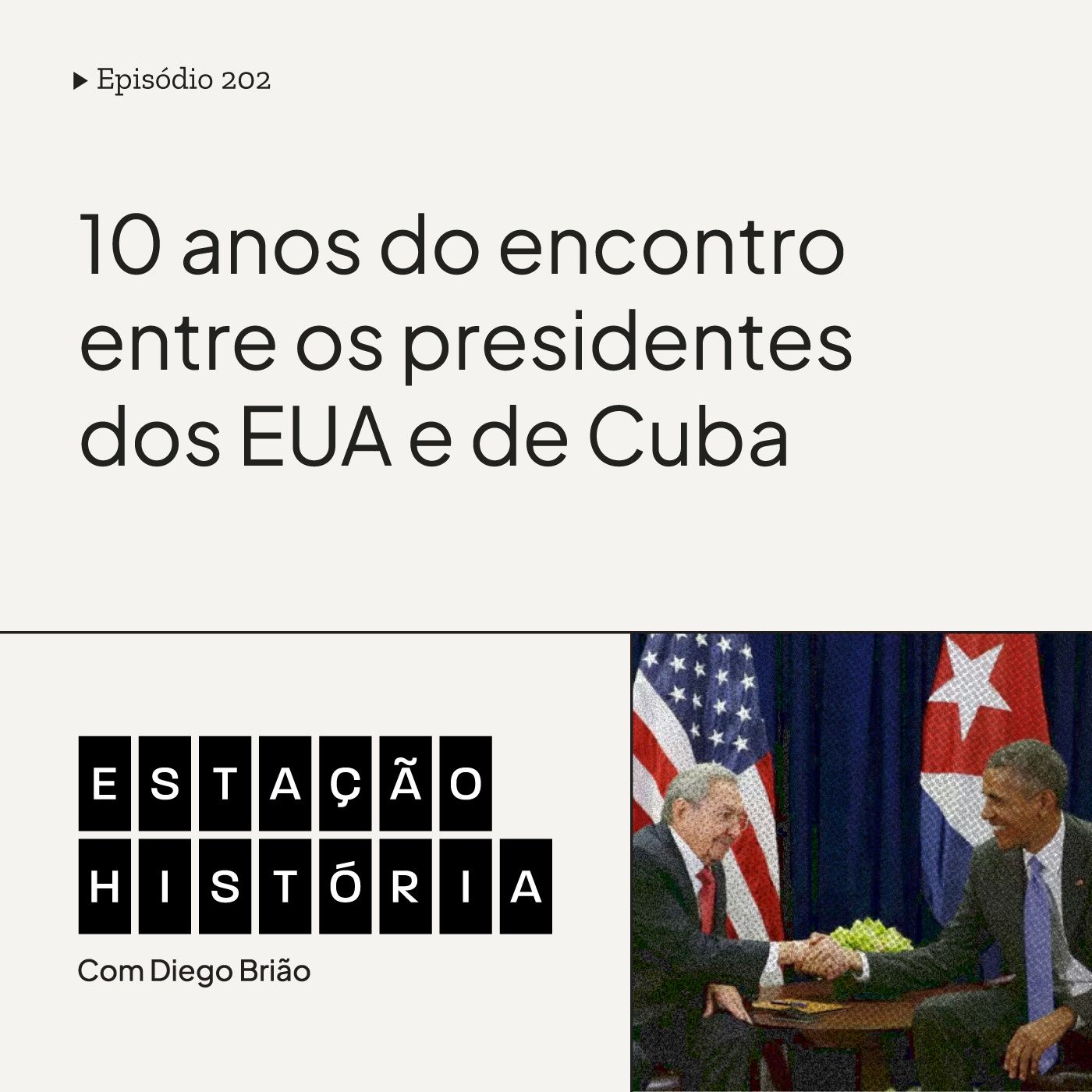 202 | Cuba e EUA: histórico encontro entre Obama e Castro completa 10 anos
