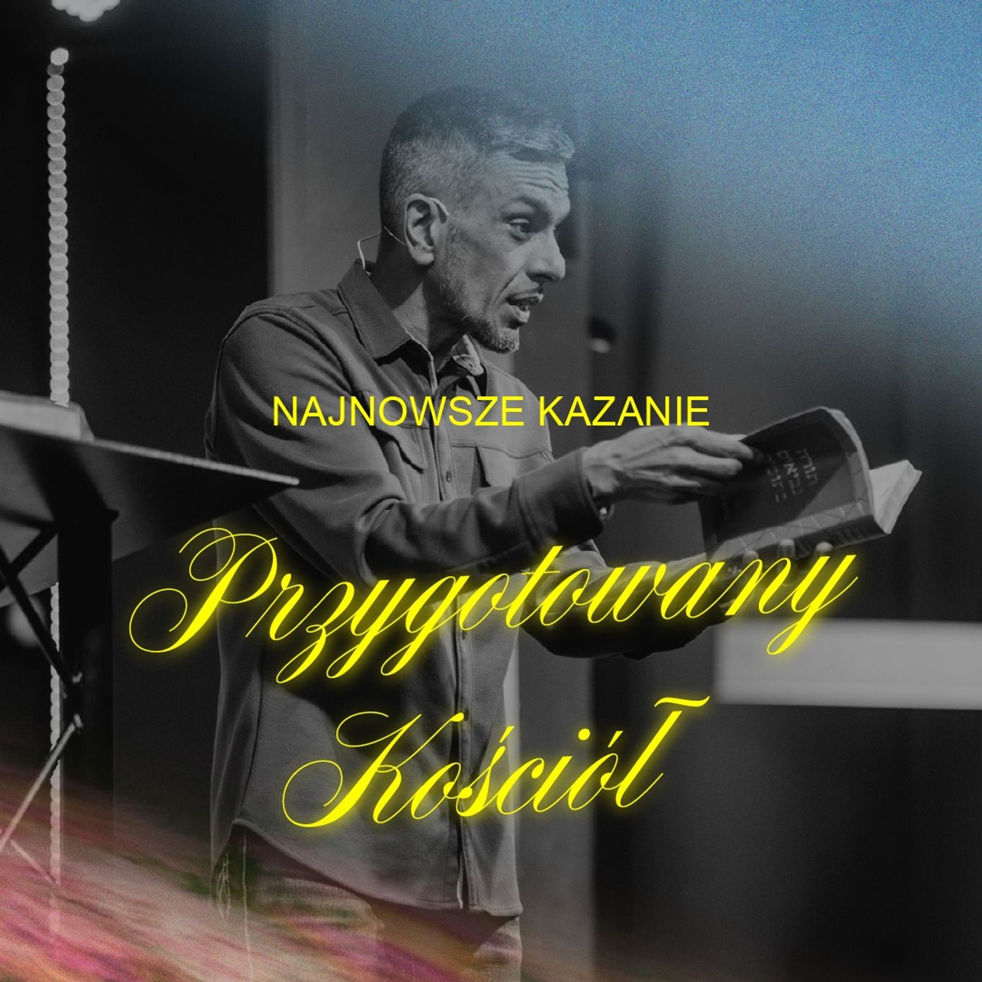 Przygotowany Kościół | Steve Uppal