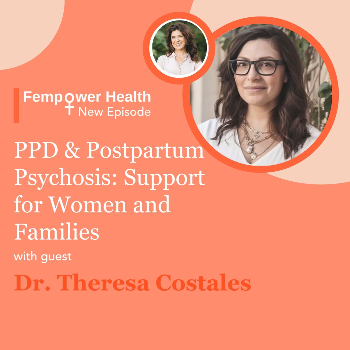 PPD & Postpartum Psychosis: Support for Women and Families | Dr. Theresa Costales episode artwork