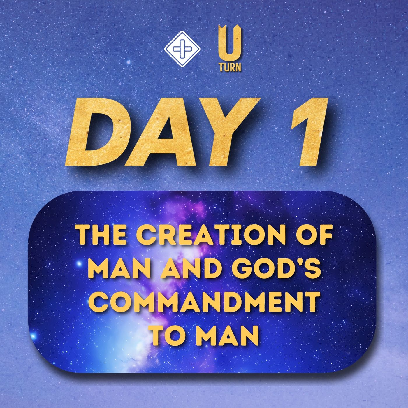 U-turn (Day 1) The Creation of Man and God’s commandment to Man | Eld Jill Ling