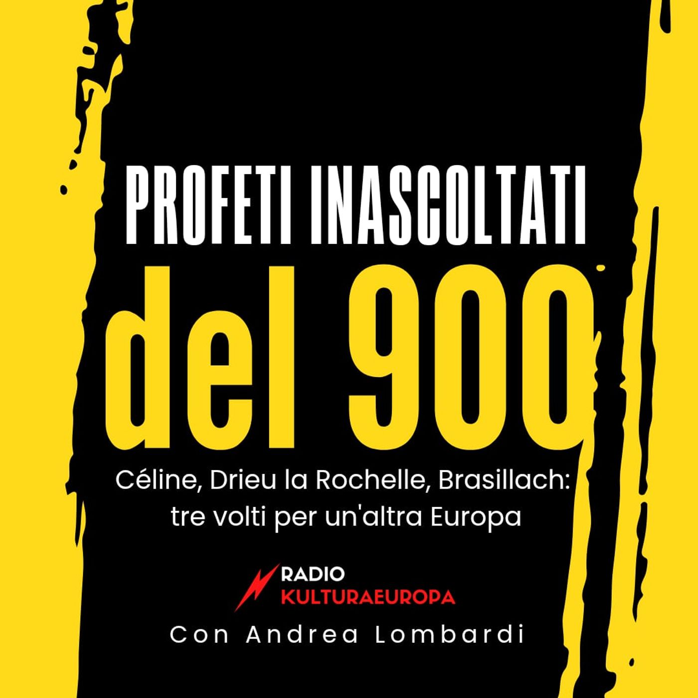 PROFETI INASCOLTATI DEL' 900 -Tre volti per un' altra Europa: Cèline, Drieu La Rochelle, Brasillach.