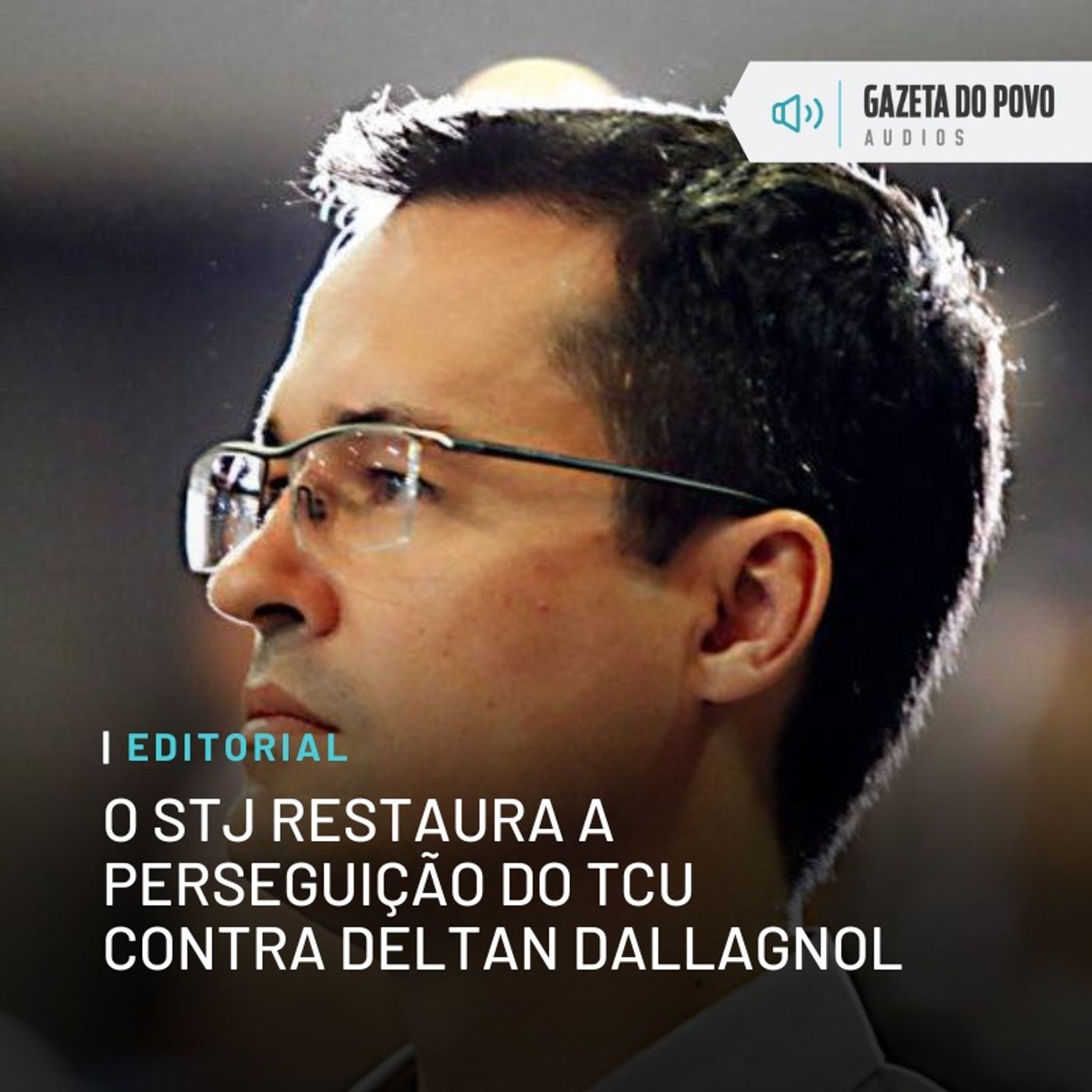 Editorial: O STJ restaura a perseguição do TCU contra Deltan Dallagnol