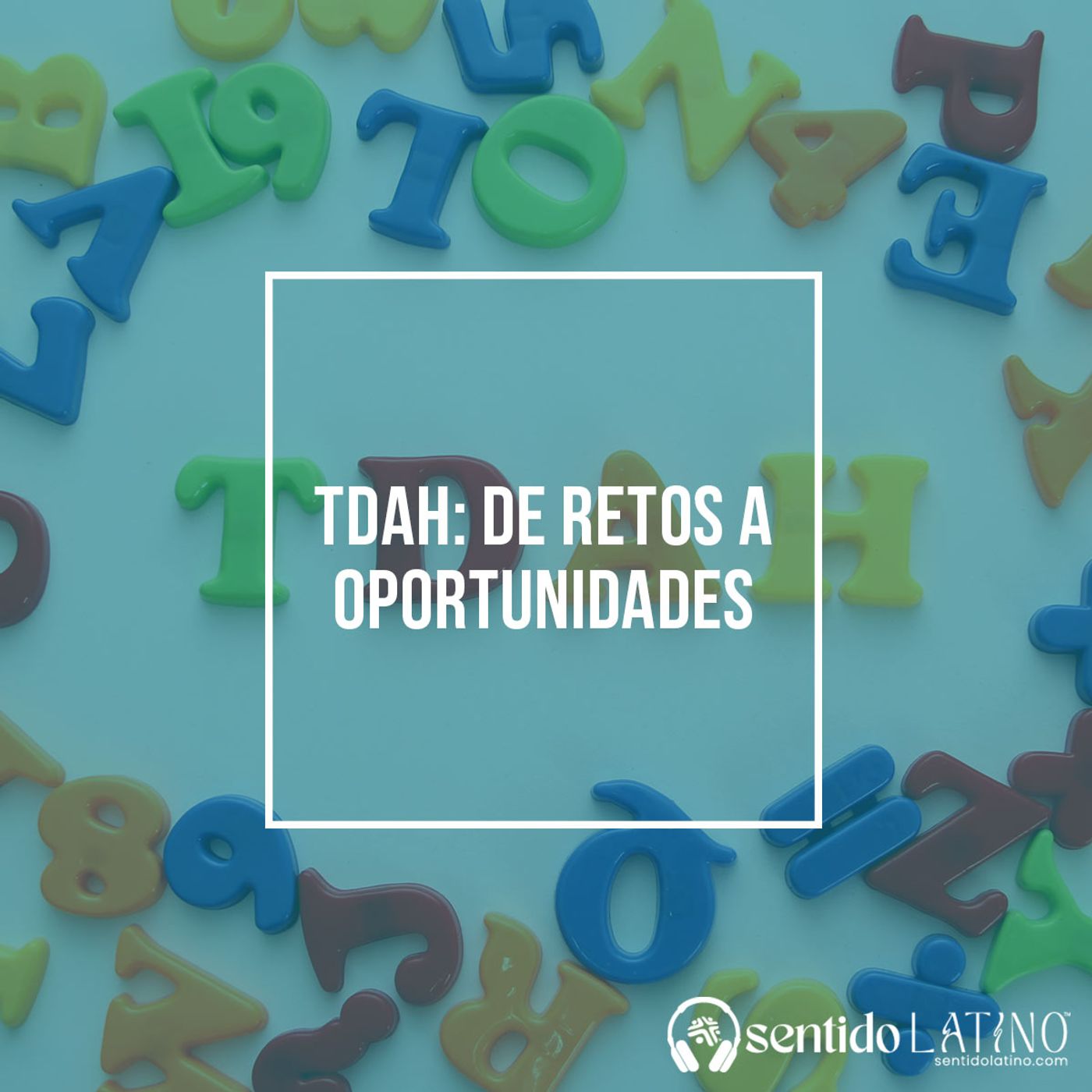 TDAH: De retos a oportunidades TDAH: De retos a oportunidades