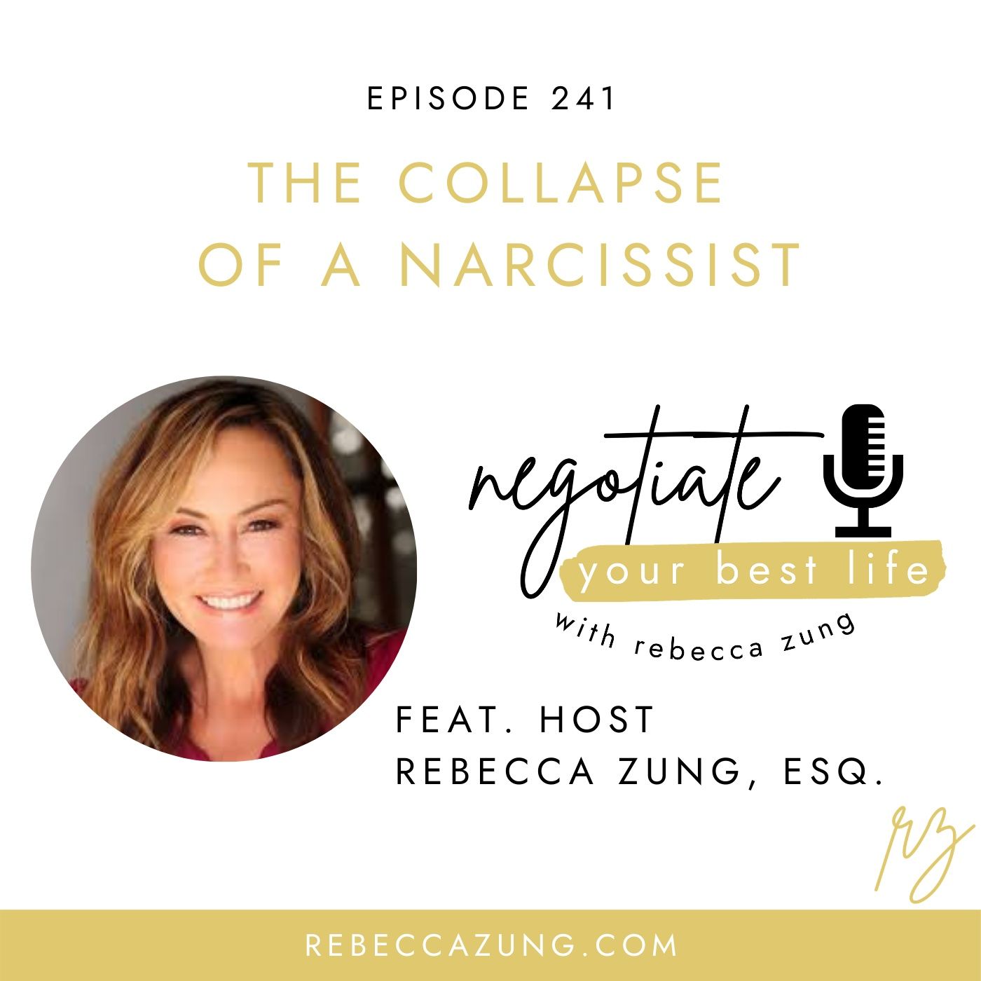 "The Collapse of a Narcissist" on Negotiate Your Best Life with Rebecca Zung #241 episode artwork
