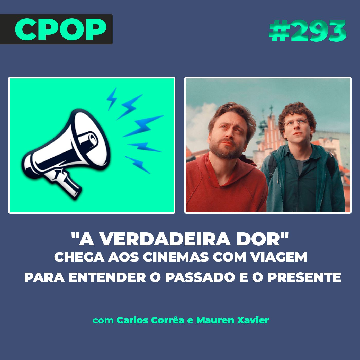 #293 Indicado a dois Oscar, "A Verdadeira Dor" chega aos cinemas com viagem para entender o passado e o presente episode artwork