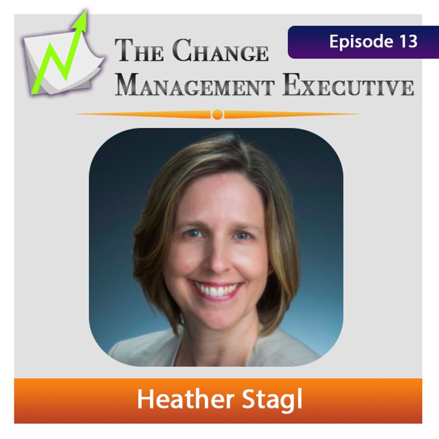 "Stop Creating Victims of Change" with Heather Stagl - podcast episode cover