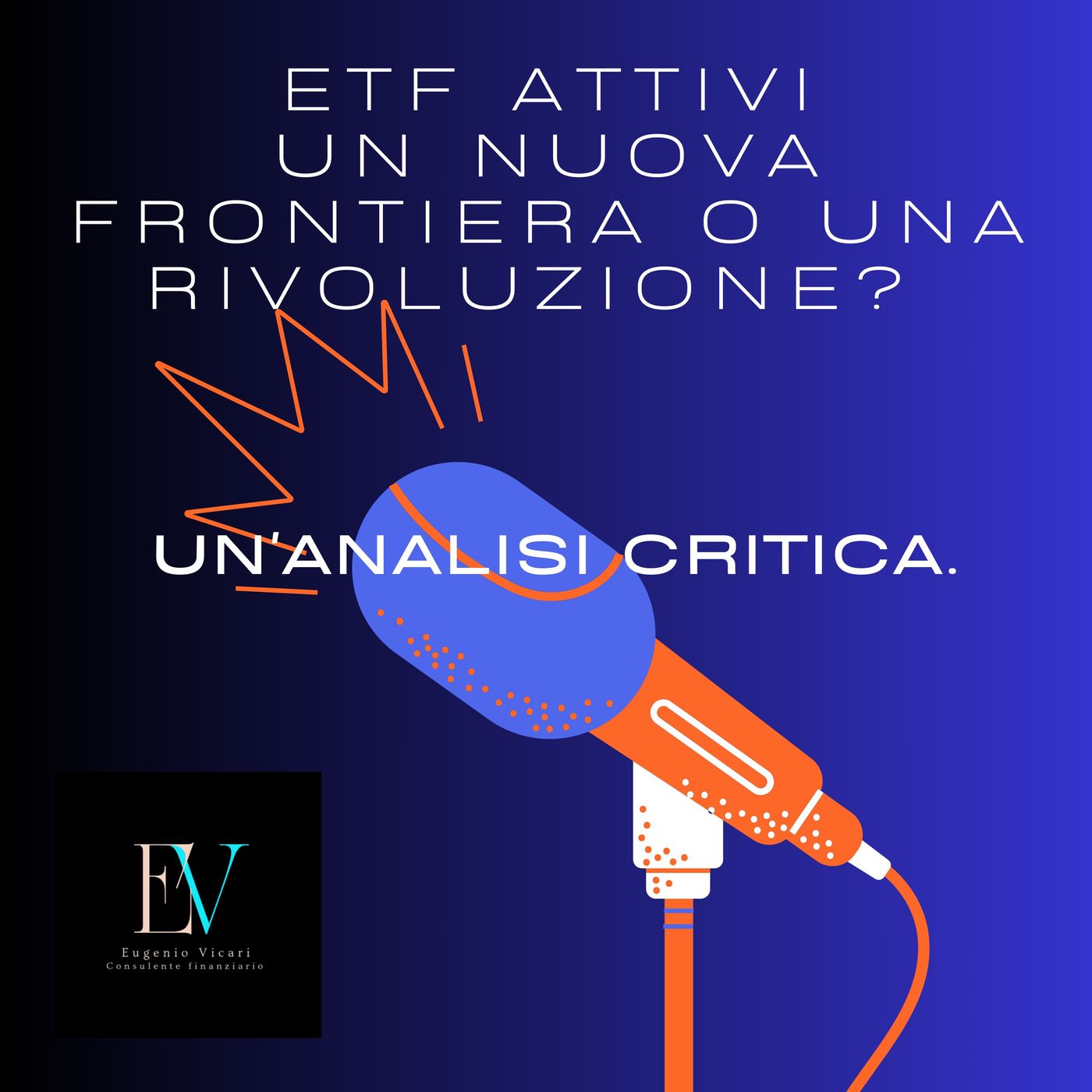 Episodio 38 - ETF attivi: Rivoluzione o Evoluzione? Un'analisi critica.