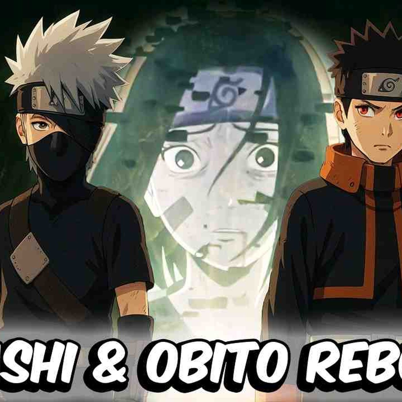 What If Kakashi _ Obito Were Reborn With Their Memories _ Abilities_(MP3_160K) episode artwork