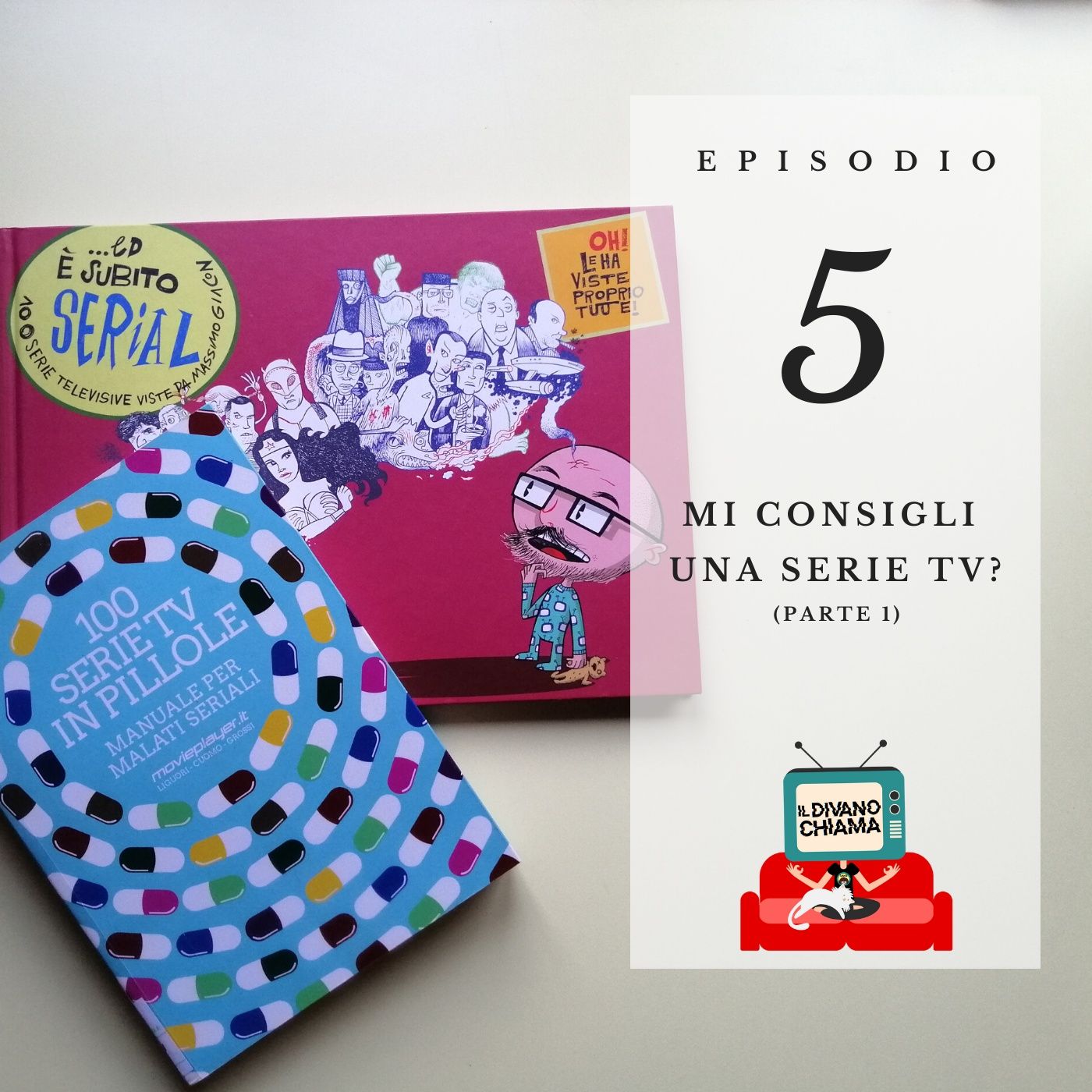 Puntata 05 - Mi consigli una serie TV? - 1 episode artwork