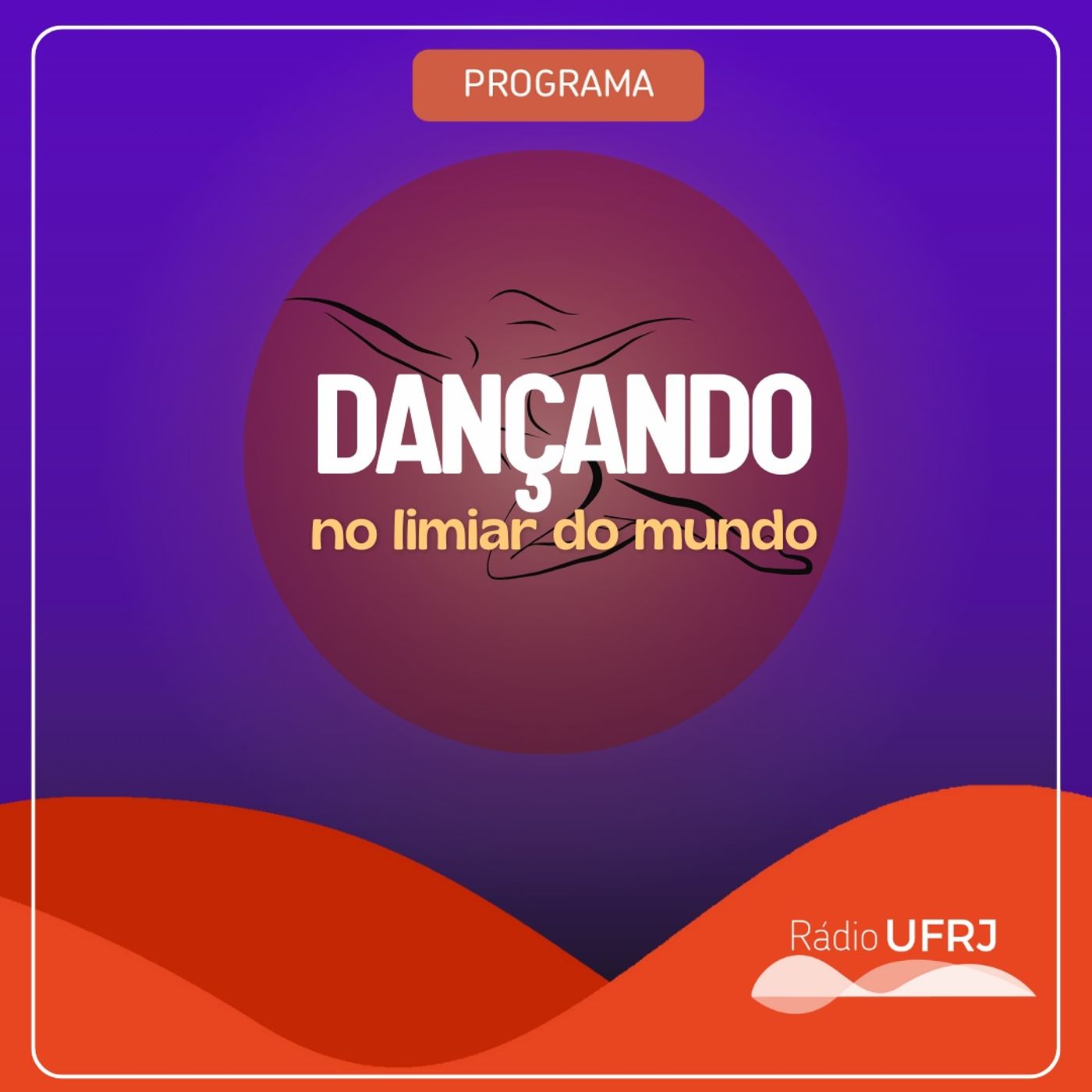 Rádio UFRJ - Dançando no Limiar do Mundo