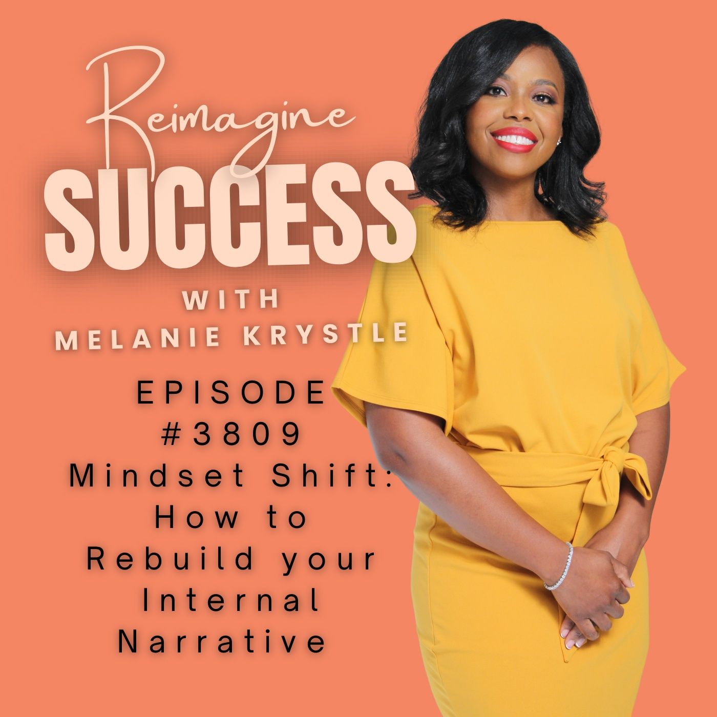Reimagine Success (Ep 3809) Mindset Shift - How to Rebuild your internal Narrative