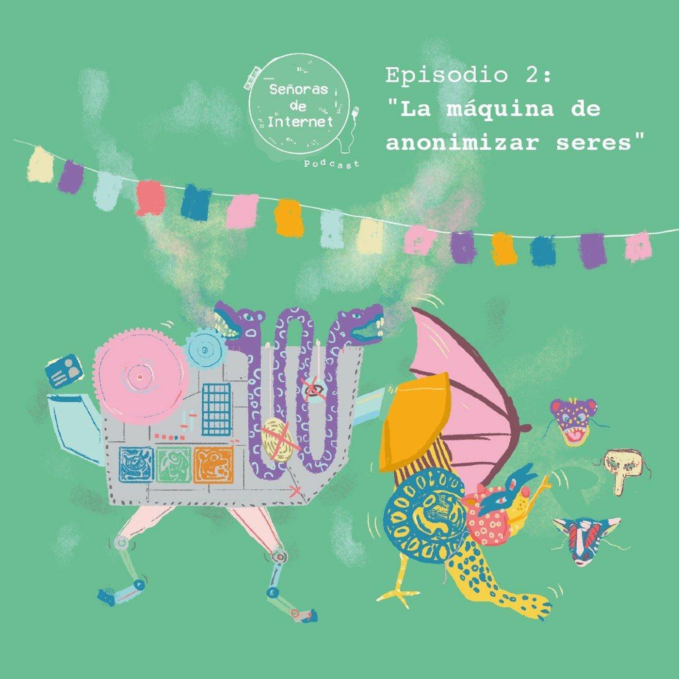 La máquina de anonimización de seres | Señoras de internet