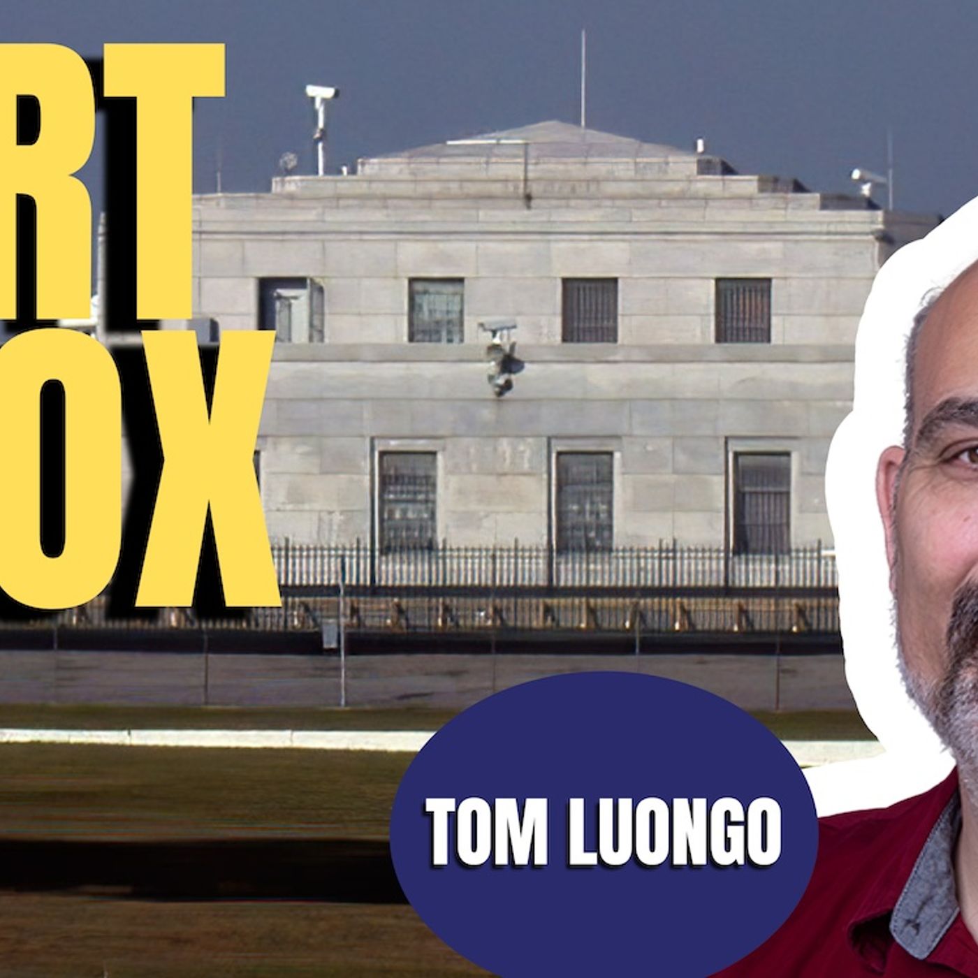 Fort Knox | Tom Luongo (TPC #1,691)