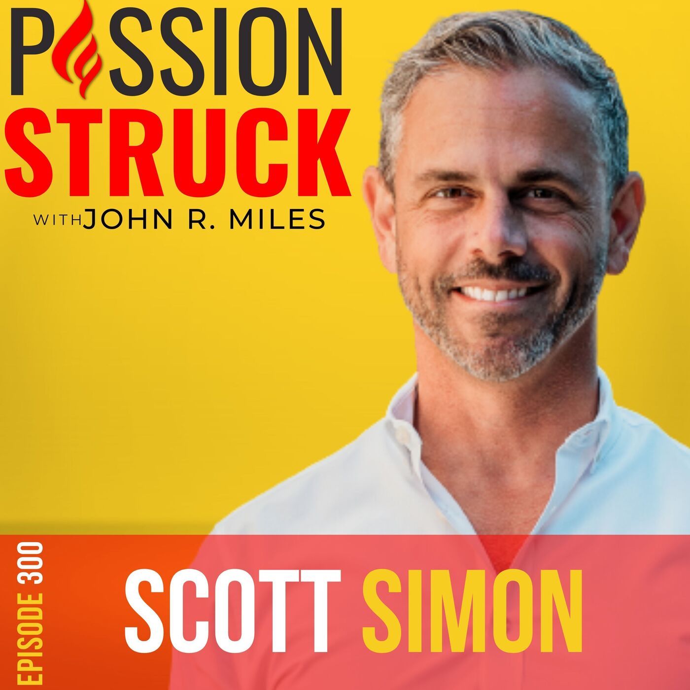 Scott Simon on How to Harness Courage for a Limitless Life EP 300