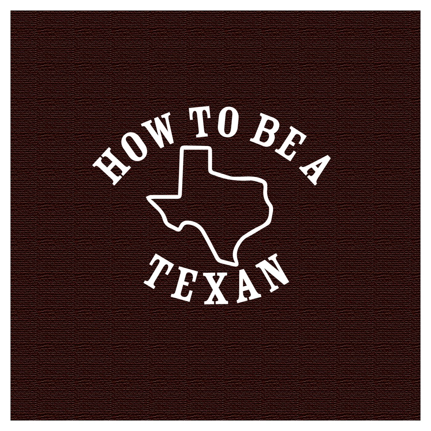 How to be a Texan
