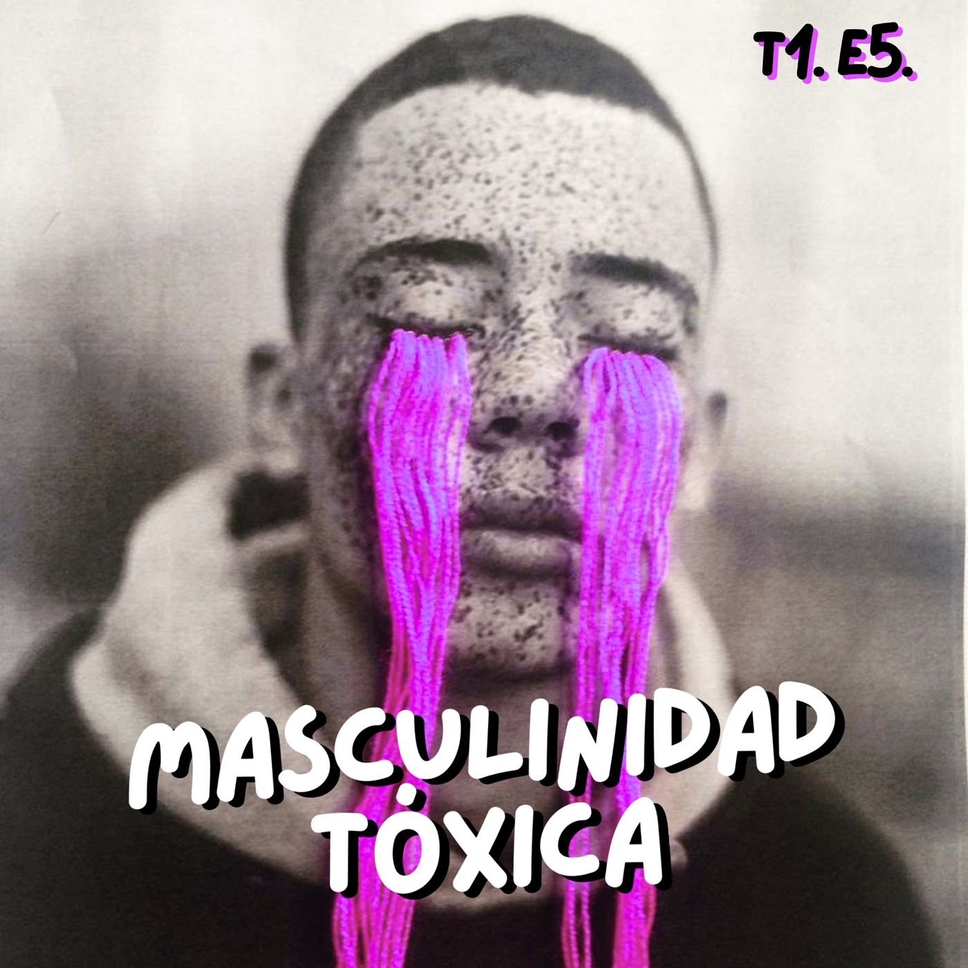 T1. E6. Masculinidad tóxica