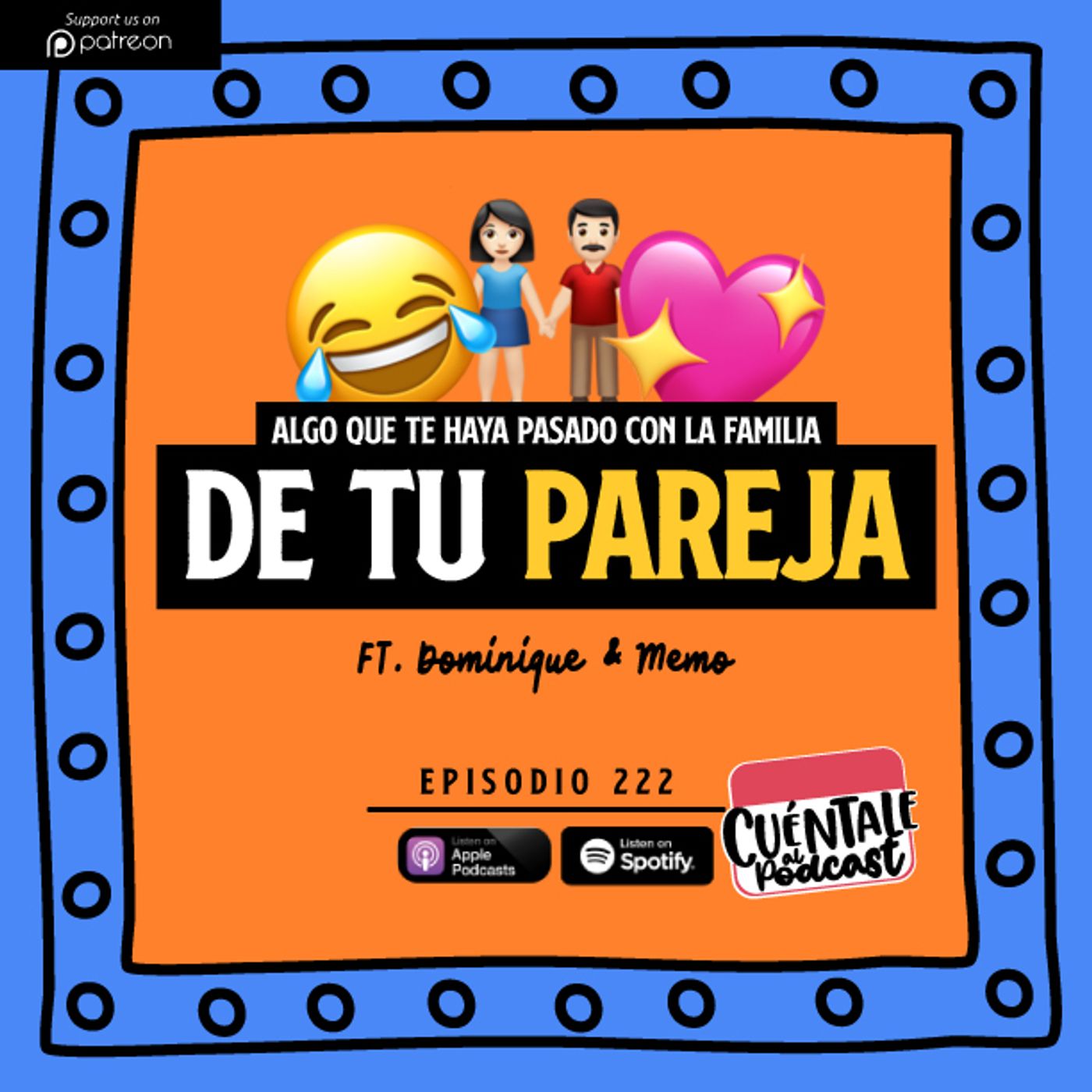 222. Algo que te haya pasado con la familia de tu PAREJA (Ft. Dominique & Memo)