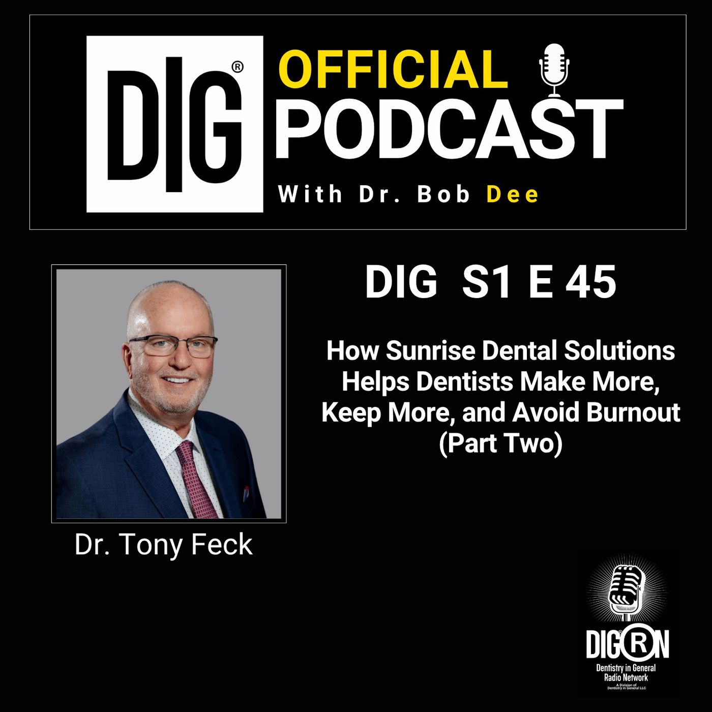 DIGRN Pres: How Sunrise Dental Solutions Helps Dentists Make More, Keep More & Avoid Burnout- Part 2 episode artwork