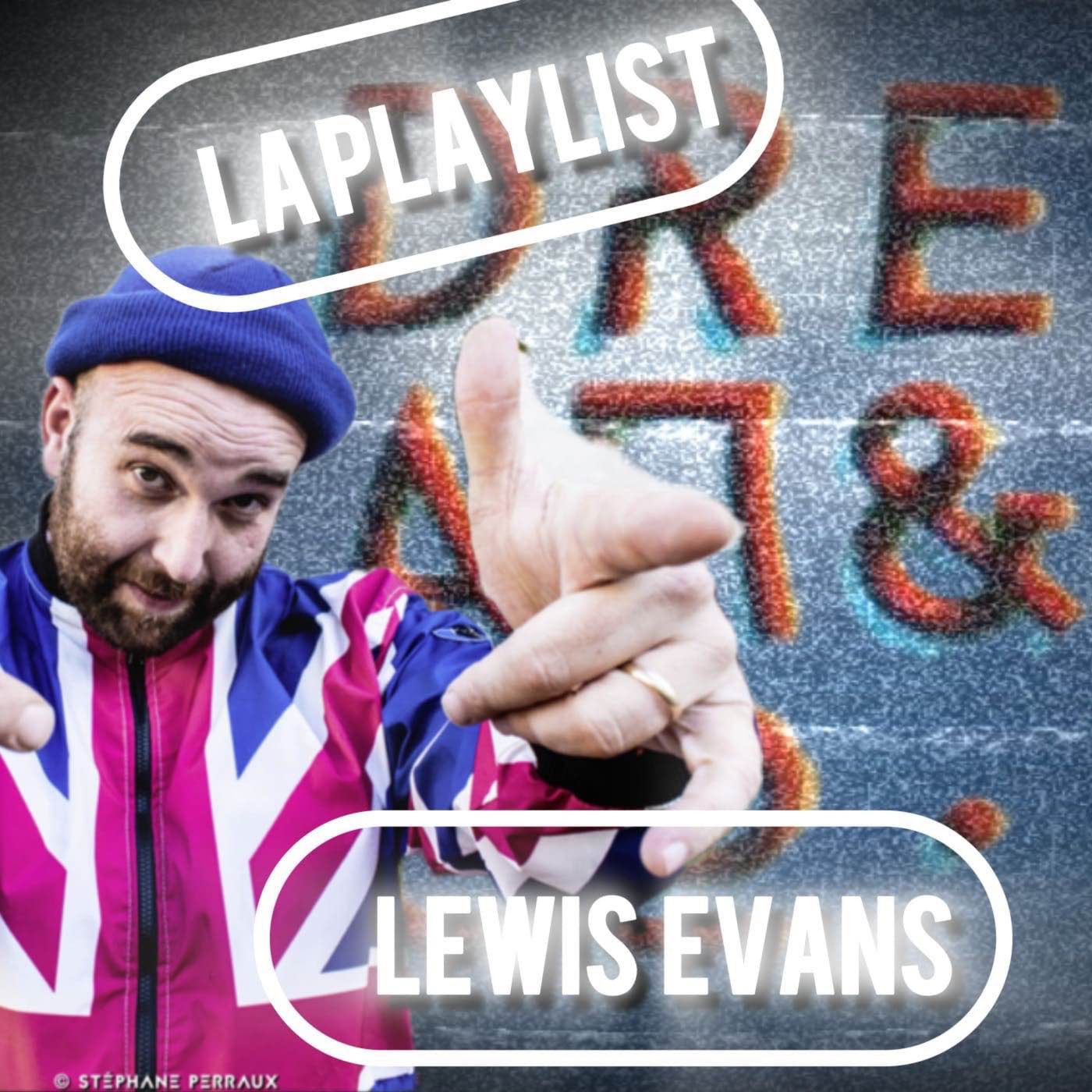 LA PLAYLIST DE LEWIS EVANS EP48