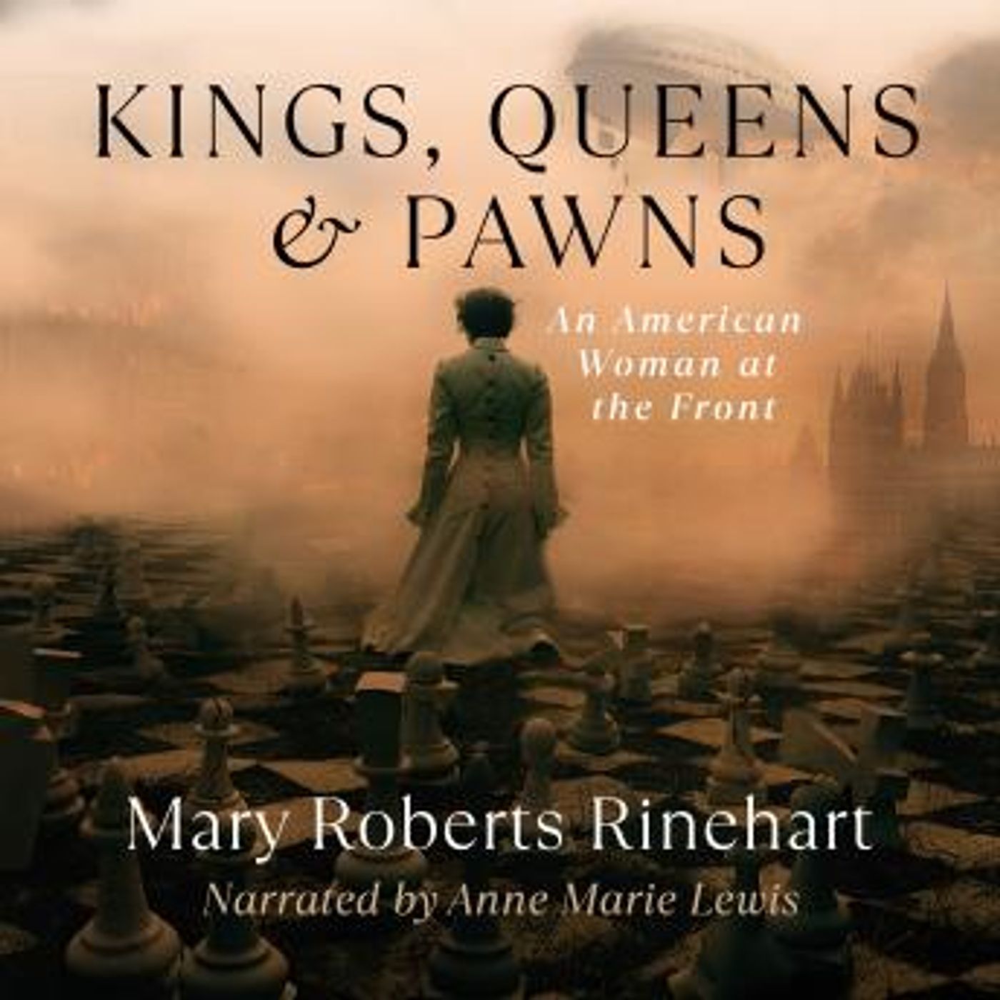 Kings, Queens, and Pawns: An American Woman at the Front by Mary Roberts Rinehart episode artwork