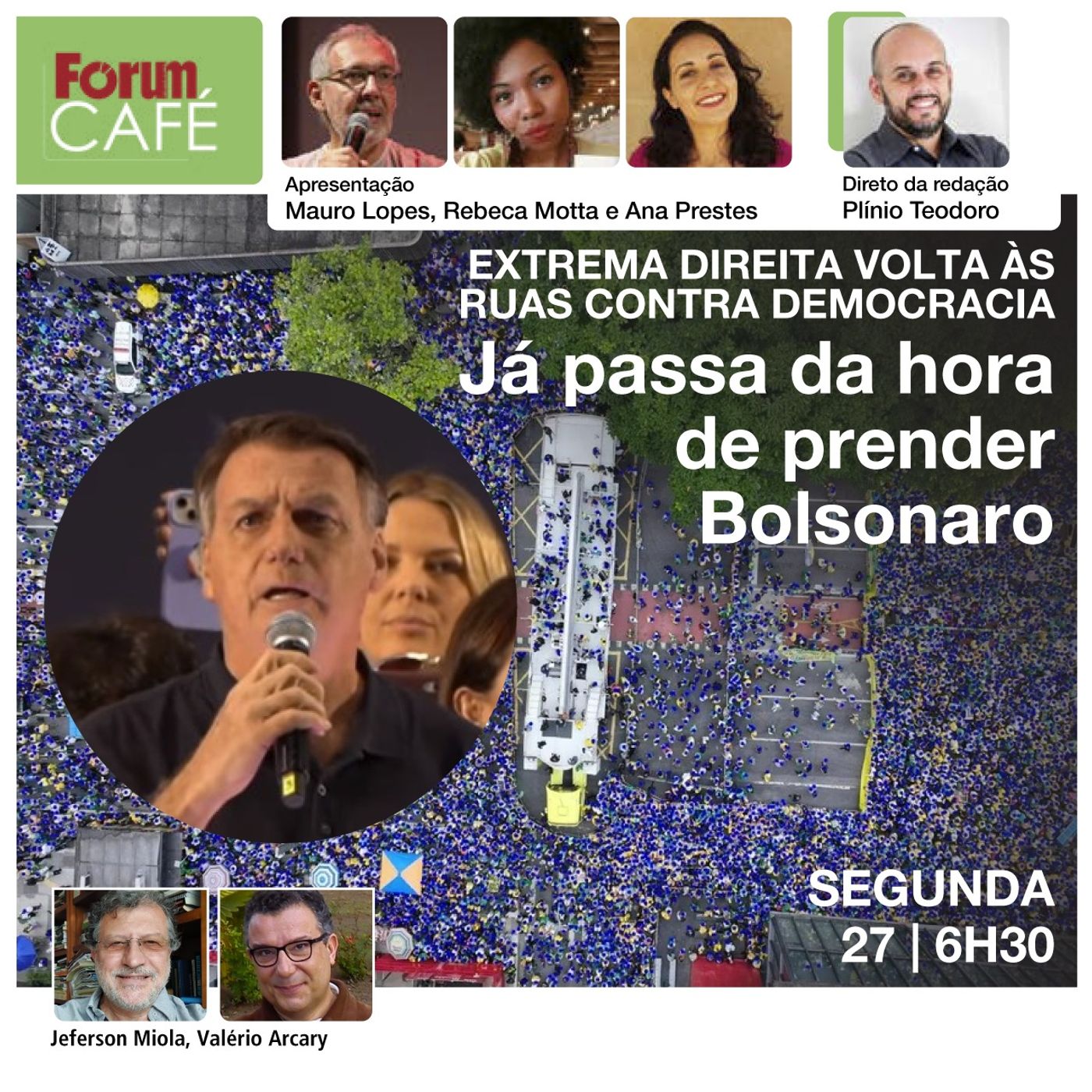 Extrema direita nas ruas contra democracia; é hora de prender Bolsonaro | Dino no STF; Gonet na PGR