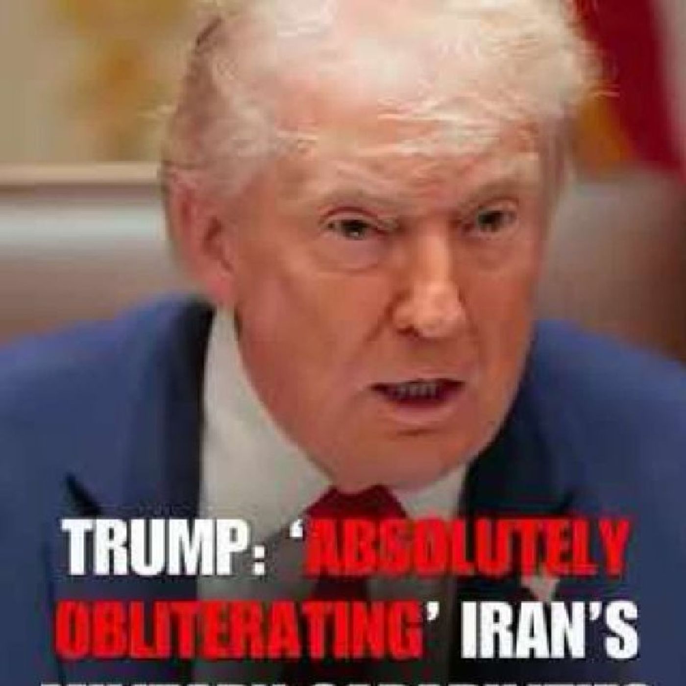 PRESIDENT TRUMP: "Over the past three weeks, we've been hitting Iran's military capabilities at a level that few people have ever seen befor episode artwork