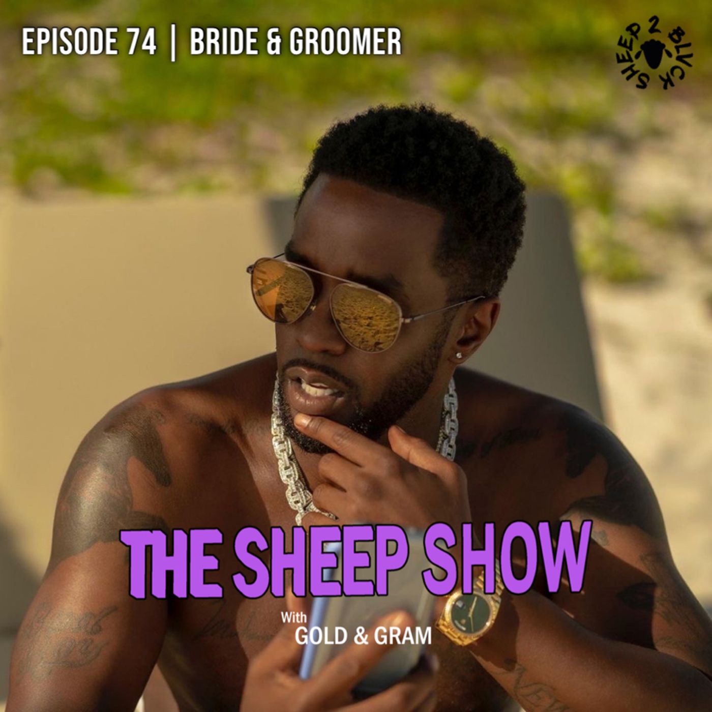 2BLVCKSHEEP’s The Sheep Show - Bride & Groomer (Ep. 74)