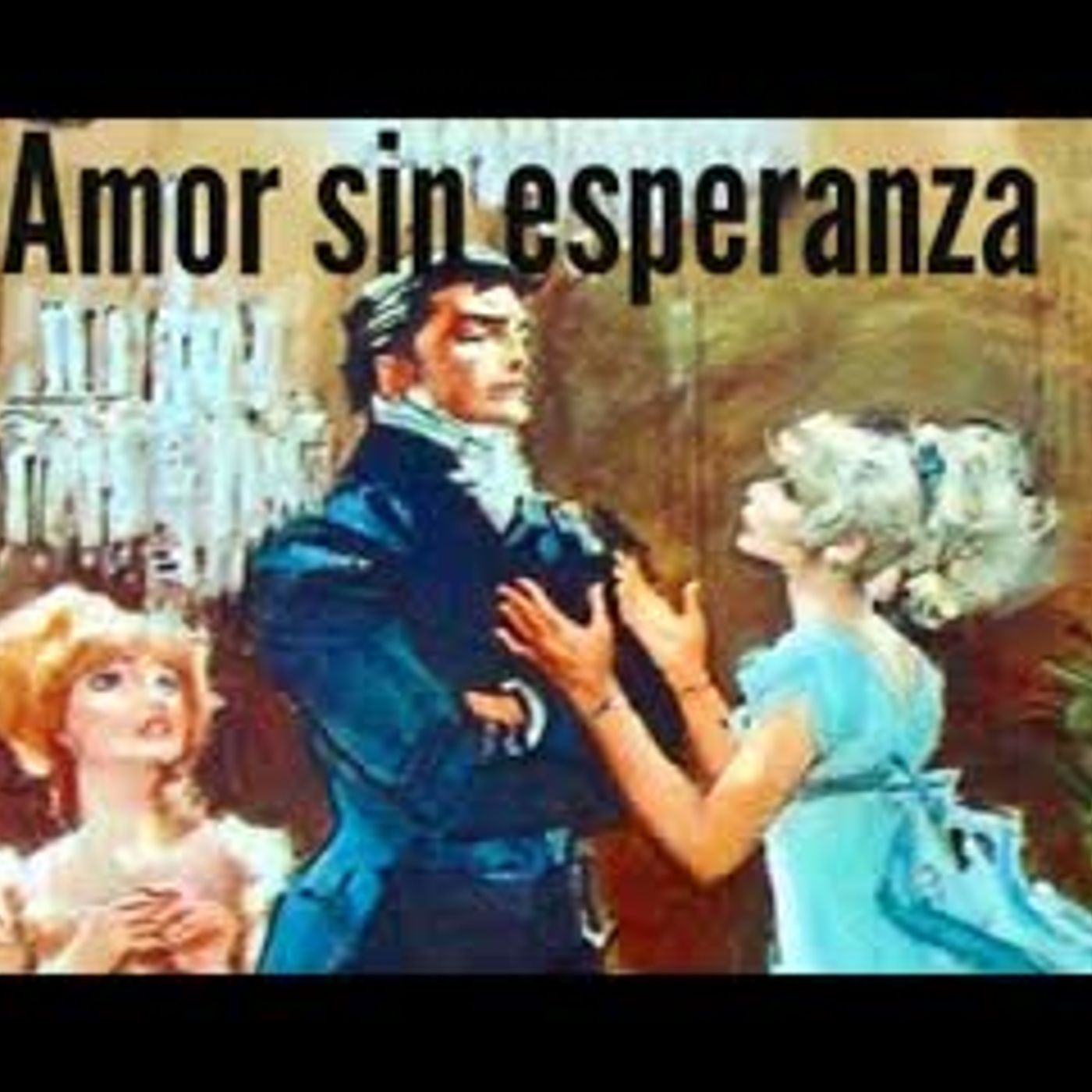Amor sin Esperanza - Barbara Cartland - Parte 3