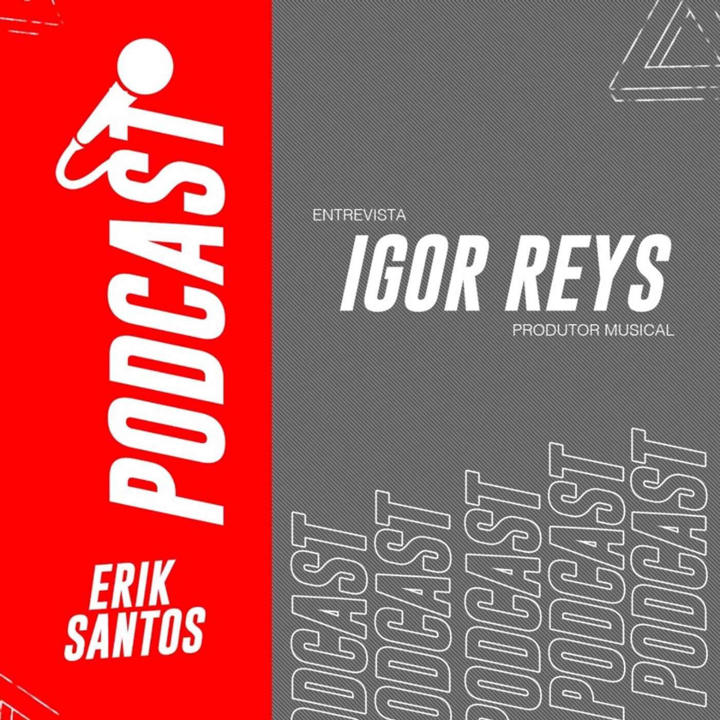 #1 PODCAST - Entrevista IGOR REYS