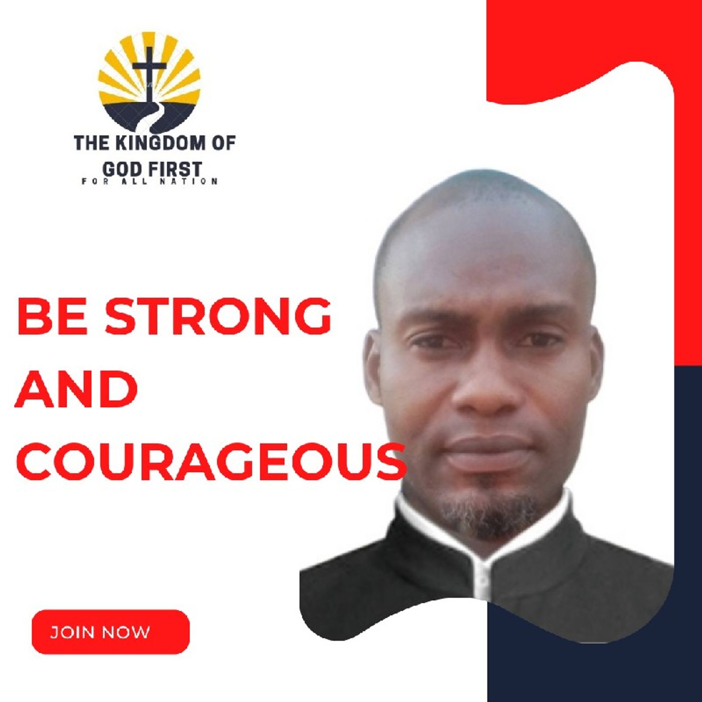 BE STRONG AND COURAGEOUS!